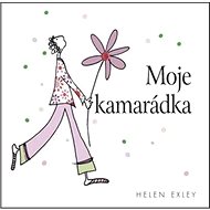 Moje kamarádka - Helen Exley
