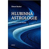 Hlubinná astrologie: Astrologická studie - Elman Bacher