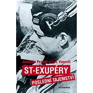 ST-Exupéry Poslední tajemství - Jacques Pradel; Luc Vanrell