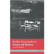 Peníze od Hitlera: Letní mozaika - Radka Denemarková