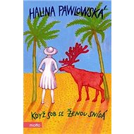 Když sob se ženou snídá - Halina Pawlowská