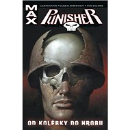 Punisher Max Od kolébky do hrobu - Garth Ennis