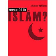 Kdo skutečně řídí Islám? - Johannes Rothkranz