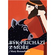 Býk přichází z moře - Mary Renaultová