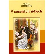 V panských sídlech - Vlasta Pittnerová