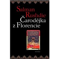 Čarodějka z Florencie - Salman Rushdie