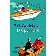 Díky, Jeevesi - Pelham Grenville Wodehouse