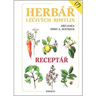 Herbář léčivých rostlin (7): Receptář - Josef A. Zentrich; Jiří Janča