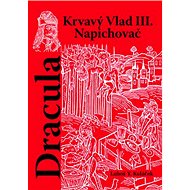 Dracula: Krvavý vlad III. Napichovač - Luboš Y. Koláček