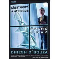 Křesťanství a ateismus úplně jinak - Dinesh D´Souza