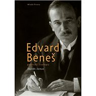 Edvard Beneš: Politický životopis - Zbyněk Zeman
