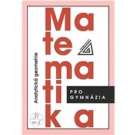 Matematika pro gymnázia Analytická geometrie - Milan Kočandrle; Leo Boček