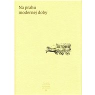 Na prahu modernej doby: IX - kolektív autorov