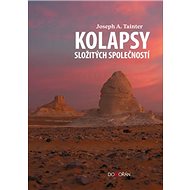 Kolapsy složitých společností - Joseph A. Tainter