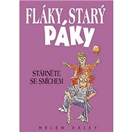 Fláky starý páky: Stárněte se smíchem - 
