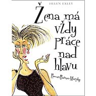 Žena má vždy práce nad hlavu - 