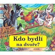 Kdo bydlí na dvoře? - Zuzana Pospíšilová
