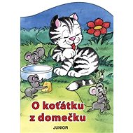 O koťátku z domečku - Zuzana Pospíšilová; Vladimíra Vopičková