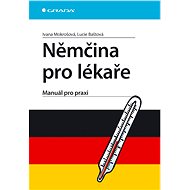 Němčina pro lékaře: Manuál pro praxi - Ivana Mokrošová  Lucie Baštová
