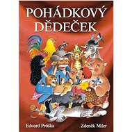 Pohádkový dědeček - Eduard Petiška; Zdeněk Miler