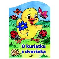O kuriatku z dvorčeka - Mária Štefánková