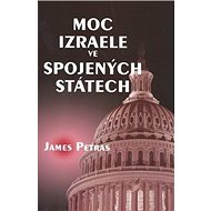 Moc Izraele ve Spojených státech - James Petras