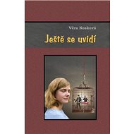 Ještě se uvidí - Věra Nosková; Miroslav Huptych