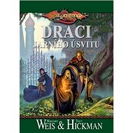 Draci jarního úsvitu - Tracy Hickman; Margaret Weis