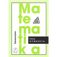 Matematika pro gymnázia Stereometrie - Eva Pomykalová