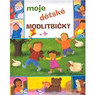 Moje dětské modlitbičky - Christina Goodings