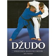 Džudo: Sprievodca bojovým umením - 