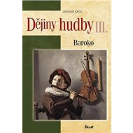 Dějiny hudby III. Baroko+CD - Ladislav Kačic