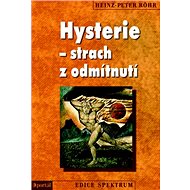 Hysterie - strach z odmítnutí - Heinz-Peter Röhr