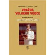 Vražda velkého vůdce - Igor Saveljev