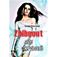 Zblbnout, ale krásně - Terezie Braunová