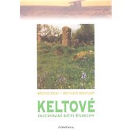 Keltové: Duchovní děti Evropy - 