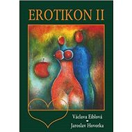 Erotikon II - Václava Eiblová; Jaroslav Hovorka