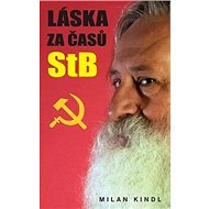 Láska za časů StB - Milan Kindl