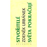 Stvořitelé světa pokračují - Zdeněk Urbánek