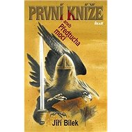 První kníže aneb Předtucha moci - Jiří Bílek