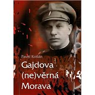 Gajdova (ne)věrná Morava - 