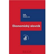 Ekonomický slovník - Richard Hindls; Robert Holman; Stanislava Hronová