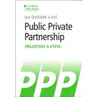 Public Private Prtnership: Příležitost a výzva - Jan Ostřížek