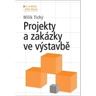 Projekty a zakázky ve výstavbě - Milík Tichý