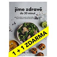 Jíme zdravě do 30 minut (1+1 ZDARMA) - 