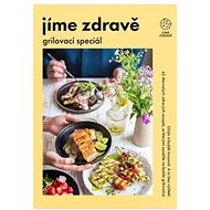 Jíme zdravě – Grilovací speciál - 