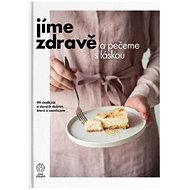 Jíme zdravě a pečeme s láskou - 