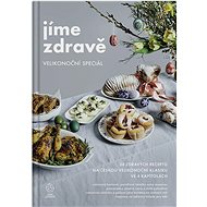 Jíme zdravě – Velikonoční speciál - kolektiv Jíme zdravě