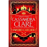 Sword Catcher - Cassandra Clare