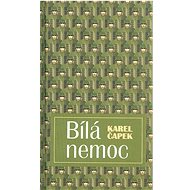 Bílá nemoc - Karel Čapek